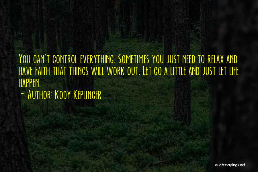 Need To Relax Quotes By Kody Keplinger