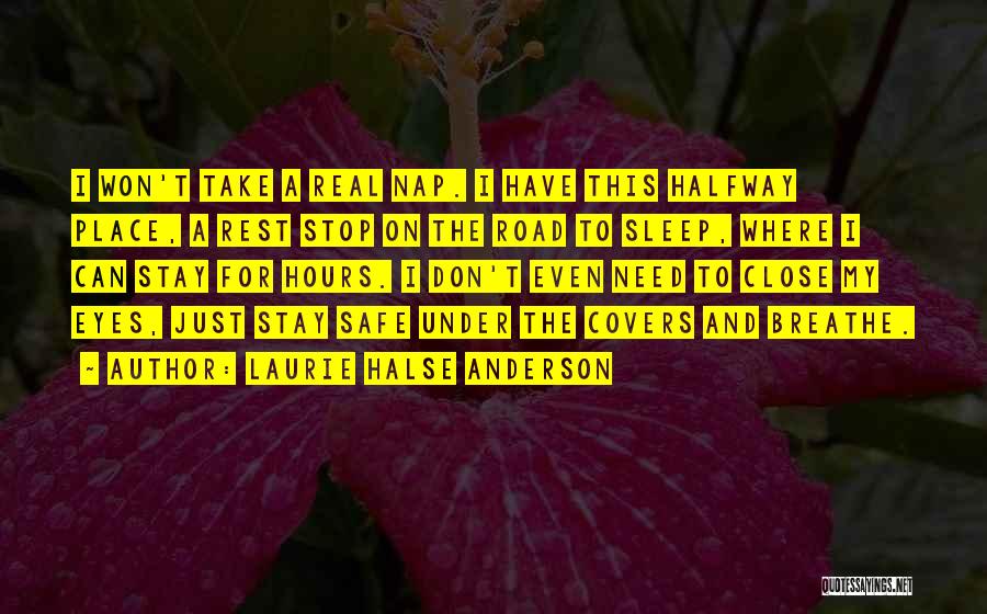 Need To Relax Quotes By Laurie Halse Anderson