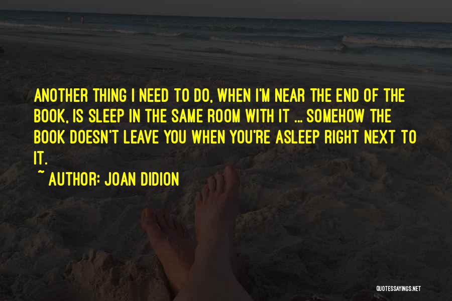 Need To Sleep Quotes By Joan Didion