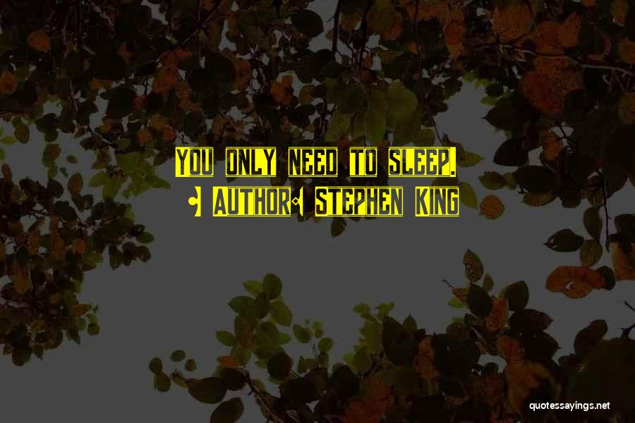 Need To Sleep Quotes By Stephen King