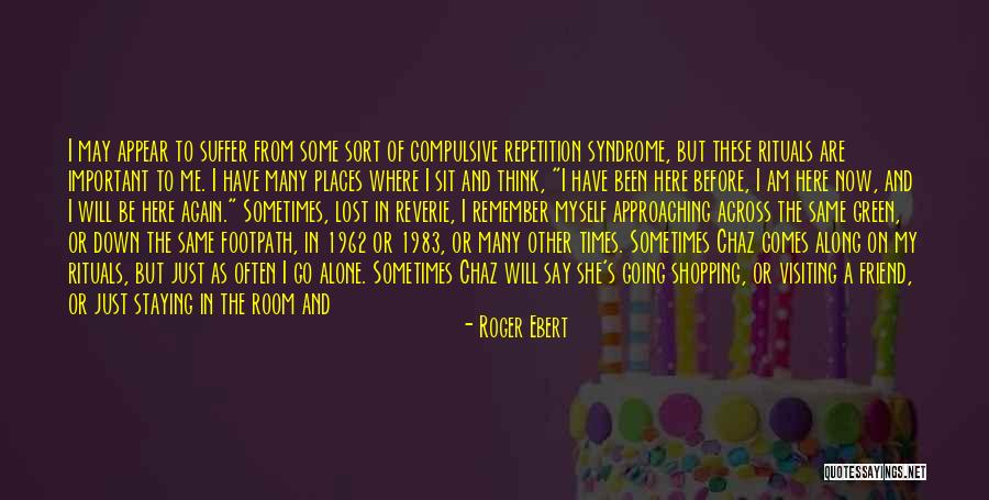 Need To Sort My Life Out Quotes By Roger Ebert Need To Sort My Life Out Quotes By Roger Ebert