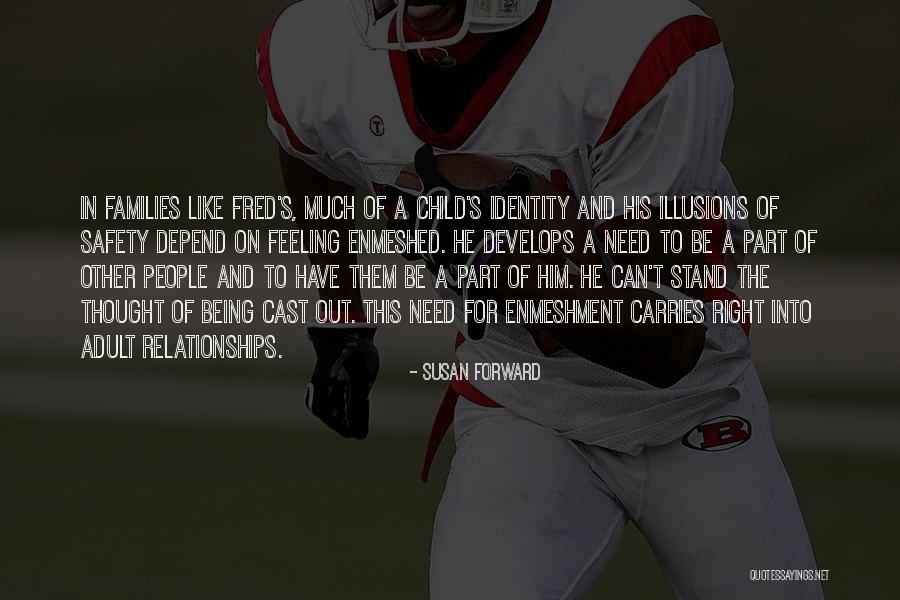 Need To Stand Out Quotes By Susan Forward Need To Stand Out Quotes By Susan Forward
