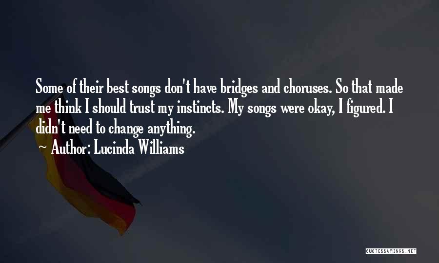 Need To Think Quotes By Lucinda Williams