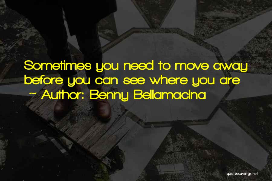 Need To Travel Quotes By Benny Bellamacina