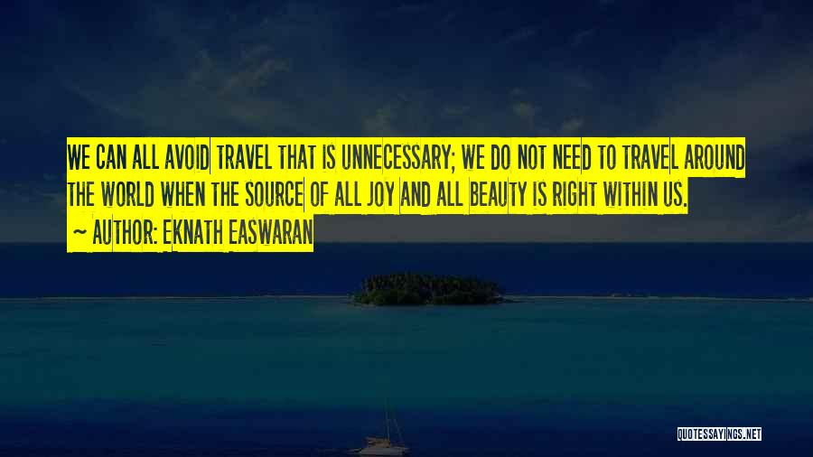 Need To Travel Quotes By Eknath Easwaran