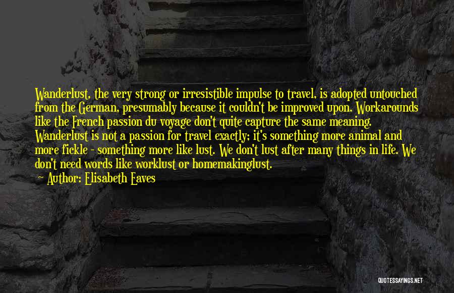 Need To Travel Quotes By Elisabeth Eaves