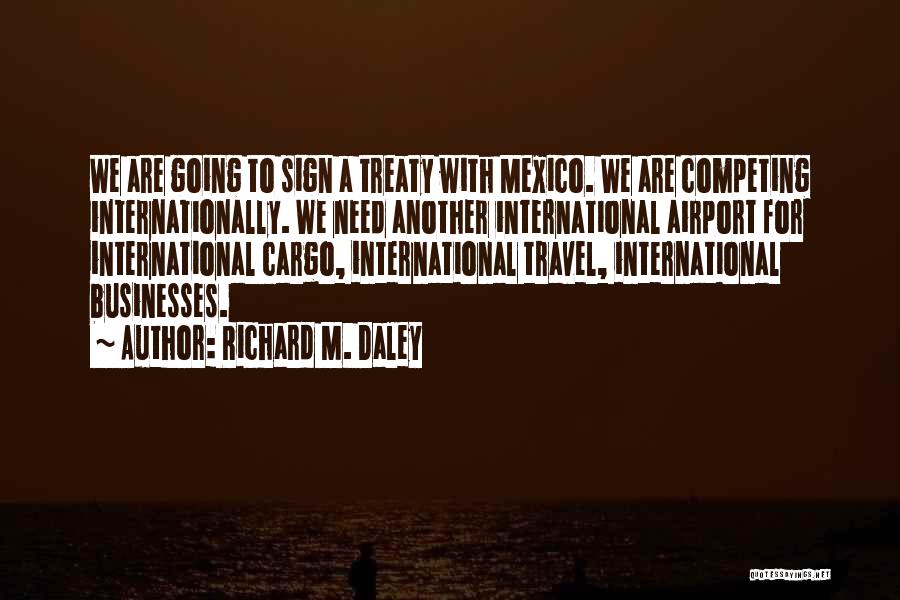 Need To Travel Quotes By Richard M. Daley
