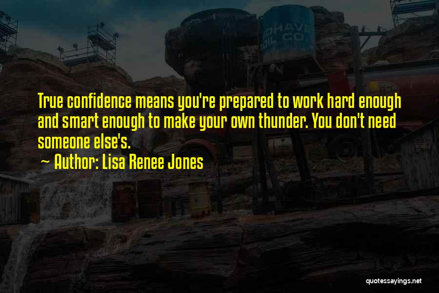 Need To Work Hard Quotes By Lisa Renee Jones