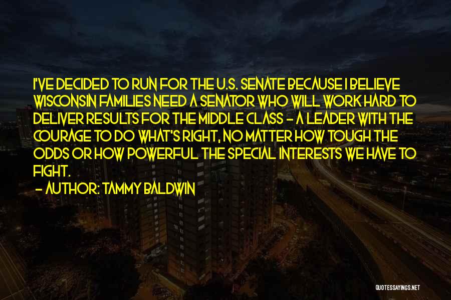 Need To Work Hard Quotes By Tammy Baldwin