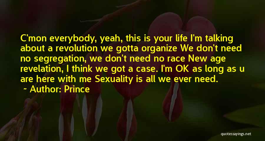 Need U Here Quotes By Prince