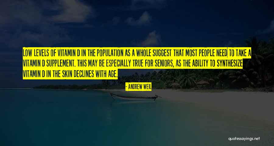 Need Vitamin D Quotes By Andrew Weil Need Vitamin D Quotes By Andrew Weil