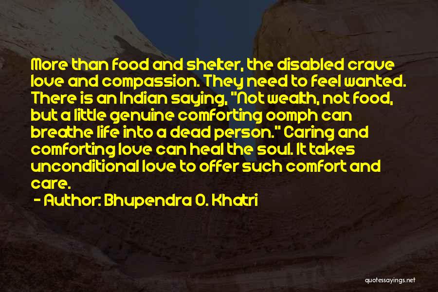 Need Vs Love Quotes By Bhupendra O. Khatri
