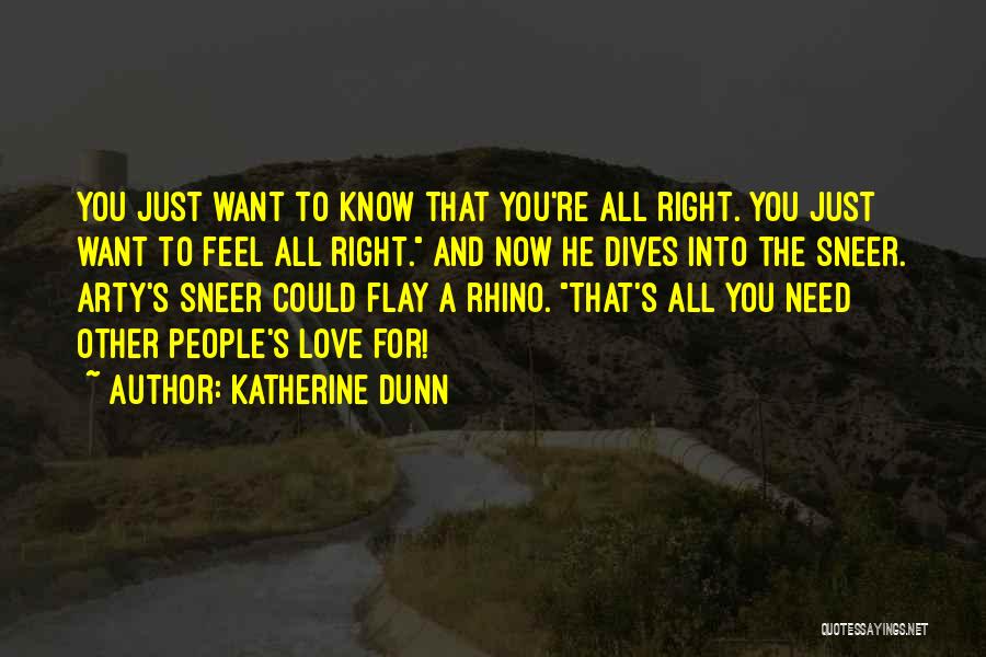 Need Want Love Quotes By Katherine Dunn