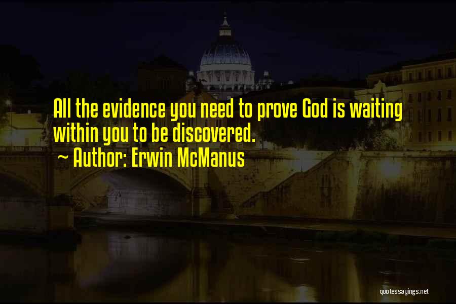 Need You God Quotes By Erwin McManus