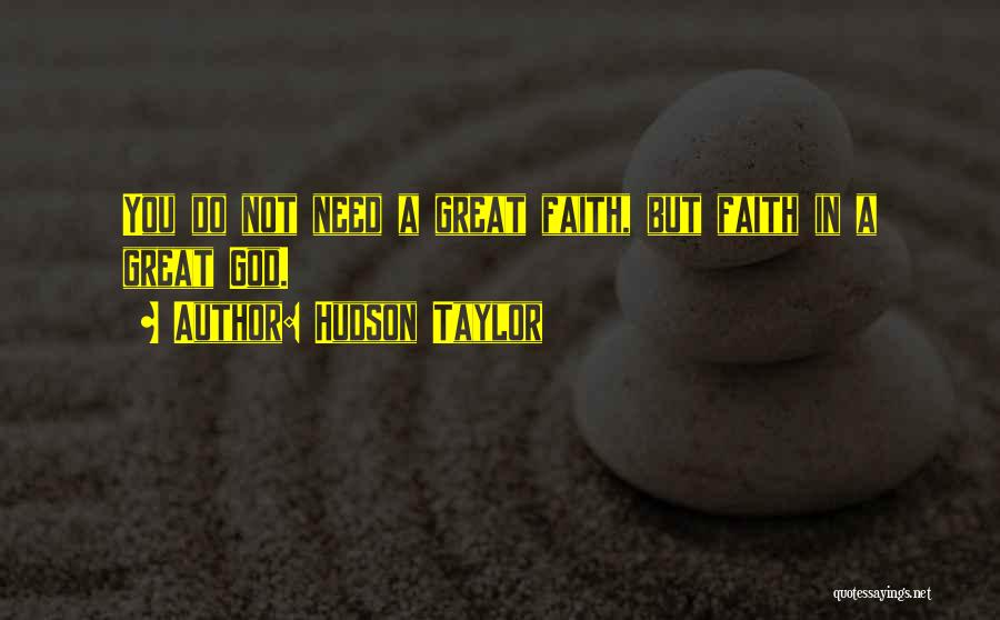 Need You God Quotes By Hudson Taylor