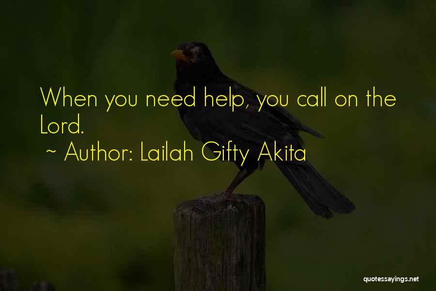 Need You Lord Quotes By Lailah Gifty Akita