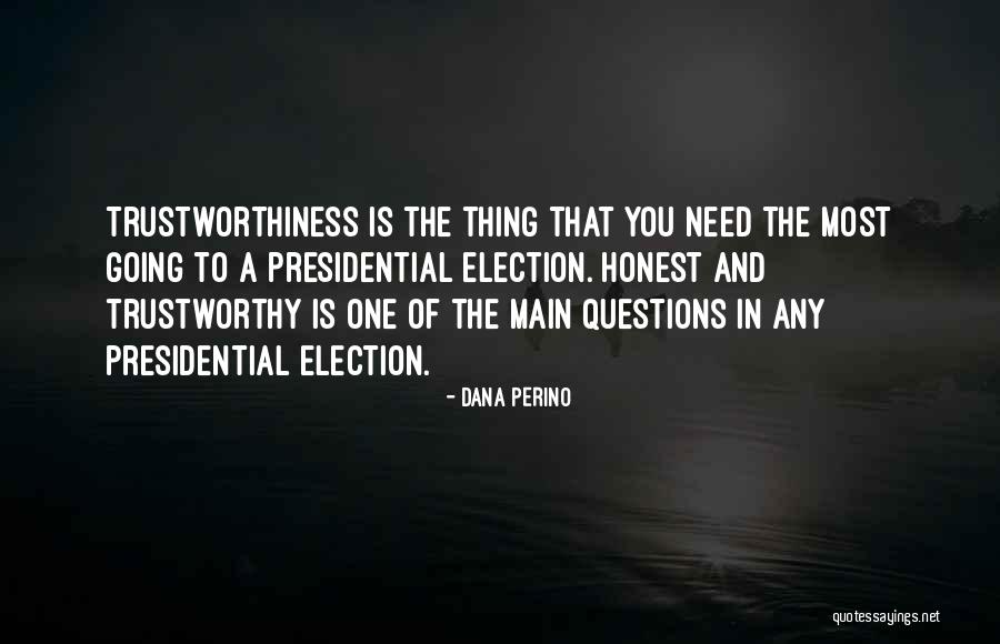 Need You Most Quotes By Dana Perino