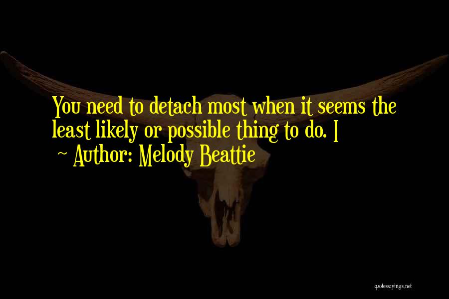 Need You Most Quotes By Melody Beattie