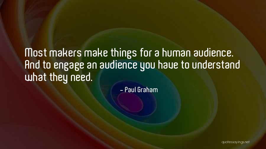 Need You Most Quotes By Paul Graham