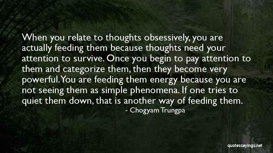 Need Your Attention Quotes By Chogyam Trungpa Need Your Attention Quotes By Chogyam Trungpa