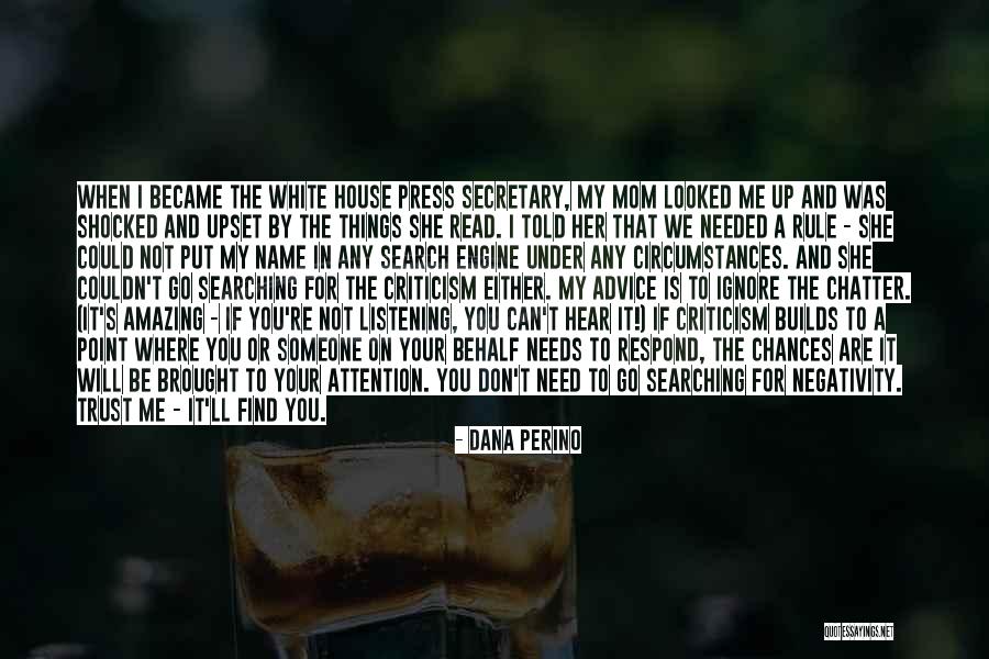 Need Your Attention Quotes By Dana Perino Need Your Attention Quotes By Dana Perino