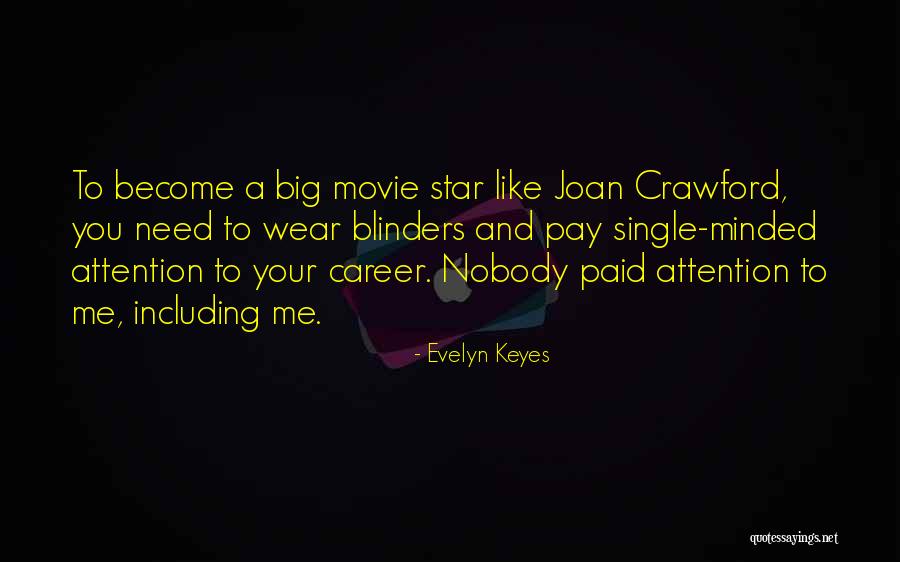 Need Your Attention Quotes By Evelyn Keyes Need Your Attention Quotes By Evelyn Keyes