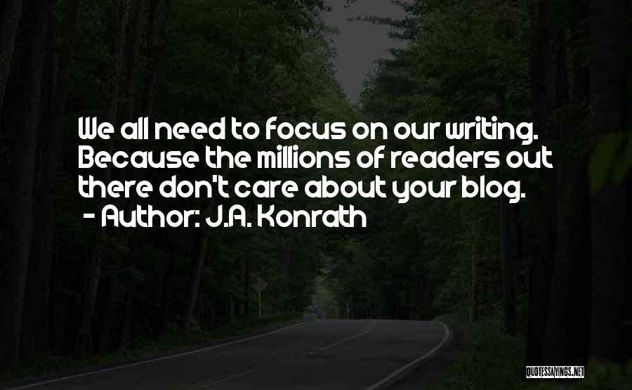 Need Your Care Quotes By J.A. Konrath