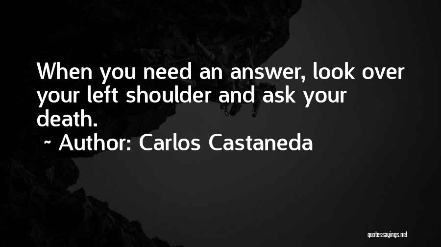 Need Your Shoulder Quotes By Carlos Castaneda