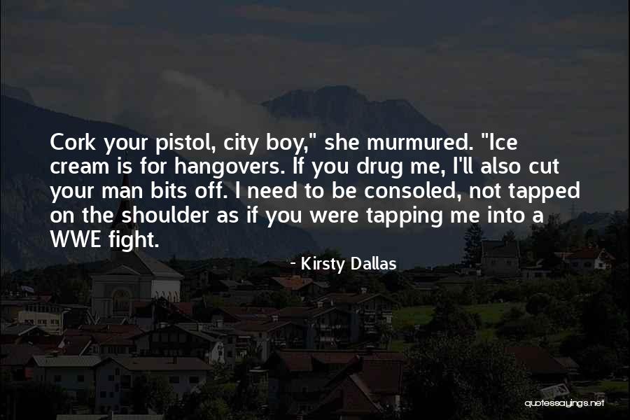 Need Your Shoulder Quotes By Kirsty Dallas