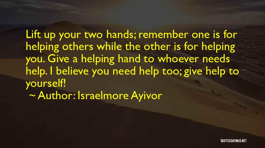 Need Your Support Quotes By Israelmore Ayivor