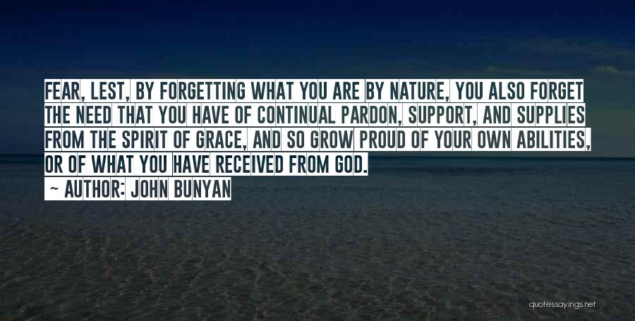 Need Your Support Quotes By John Bunyan