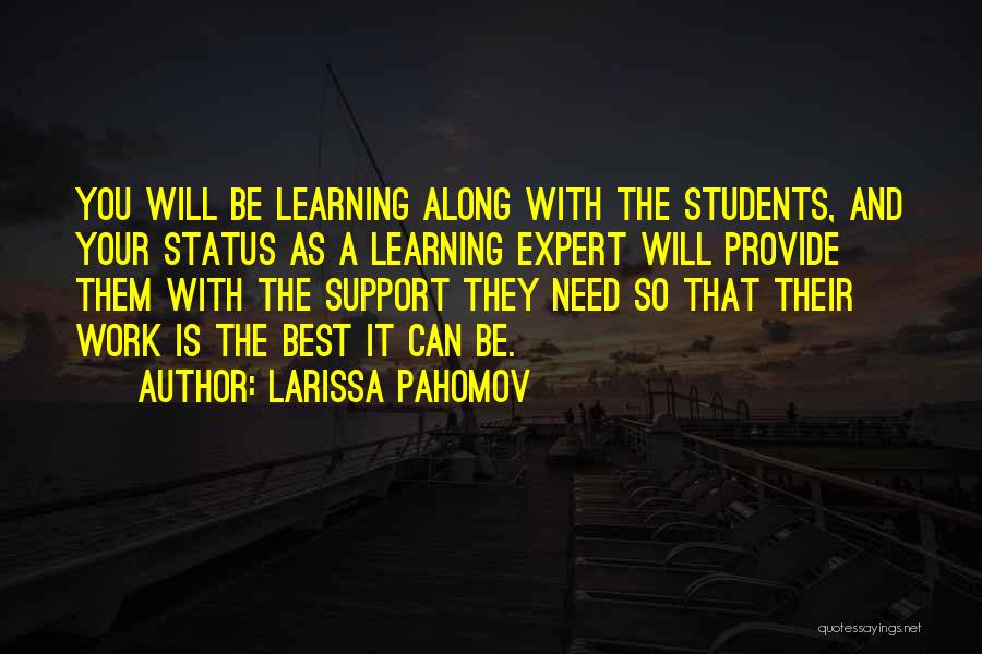 Need Your Support Quotes By Larissa Pahomov