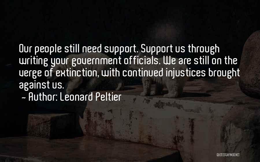 Need Your Support Quotes By Leonard Peltier