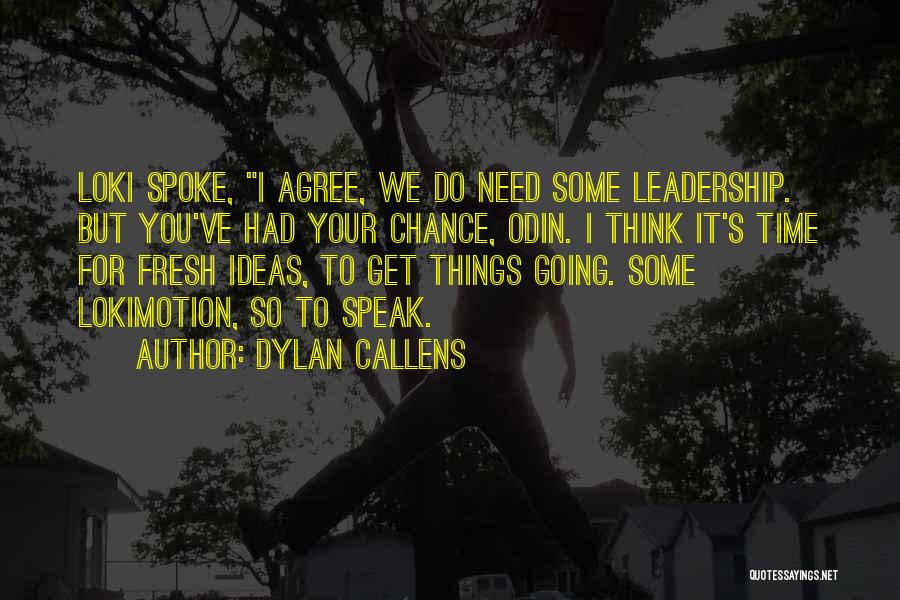 Need Your Time Quotes By Dylan Callens