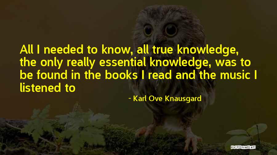 Needed And Found Quotes By Karl Ove Knausgard Needed And Found Quotes By Karl Ove Knausgard