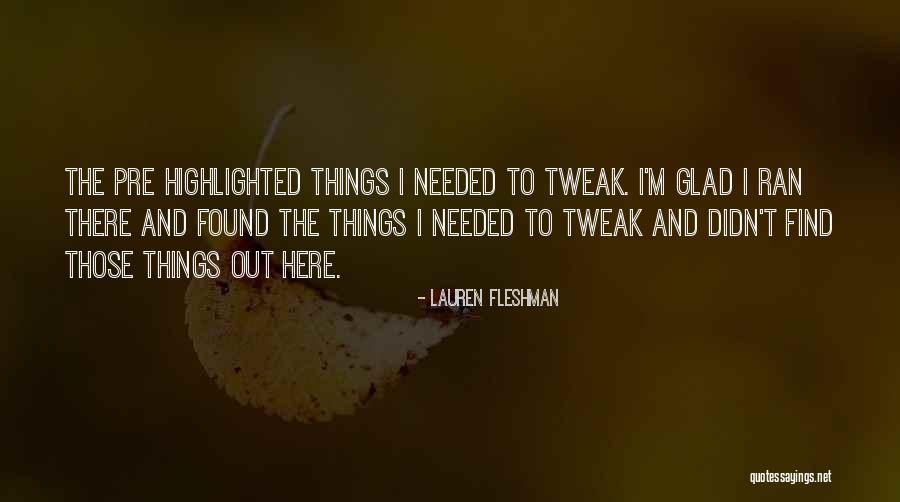 Needed And Found Quotes By Lauren Fleshman Needed And Found Quotes By Lauren Fleshman