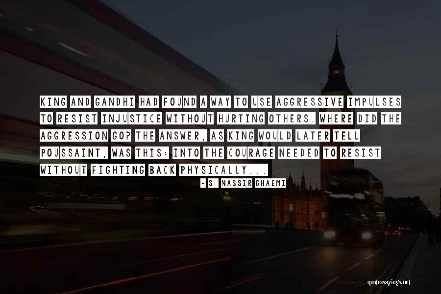 Needed And Found Quotes By S. Nassir Ghaemi Needed And Found Quotes By S. Nassir Ghaemi