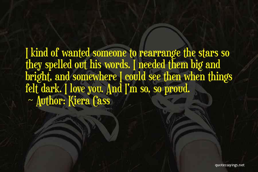 Needed Love Quotes By Kiera Cass