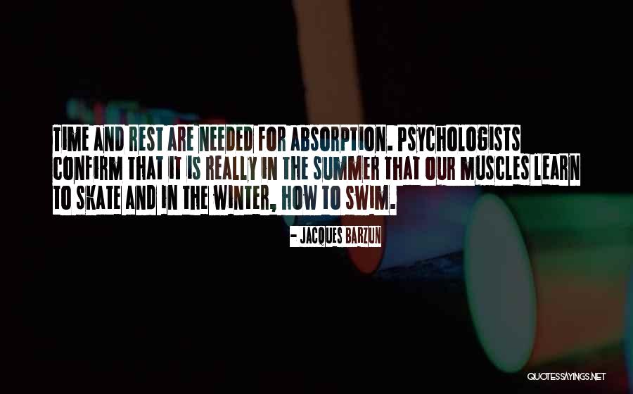 Needed Time Quotes By Jacques Barzun Needed Time Quotes By Jacques Barzun