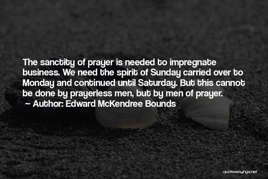 Needed To Be Done Quotes By Edward McKendree Bounds