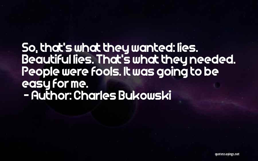 Needed Wanted Quotes By Charles Bukowski