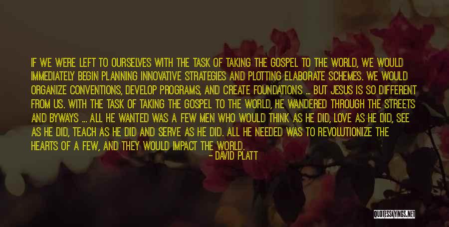 Needed Wanted Quotes By David Platt