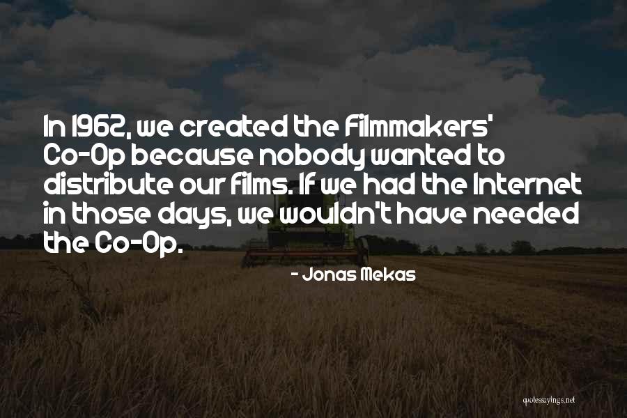 Needed Wanted Quotes By Jonas Mekas