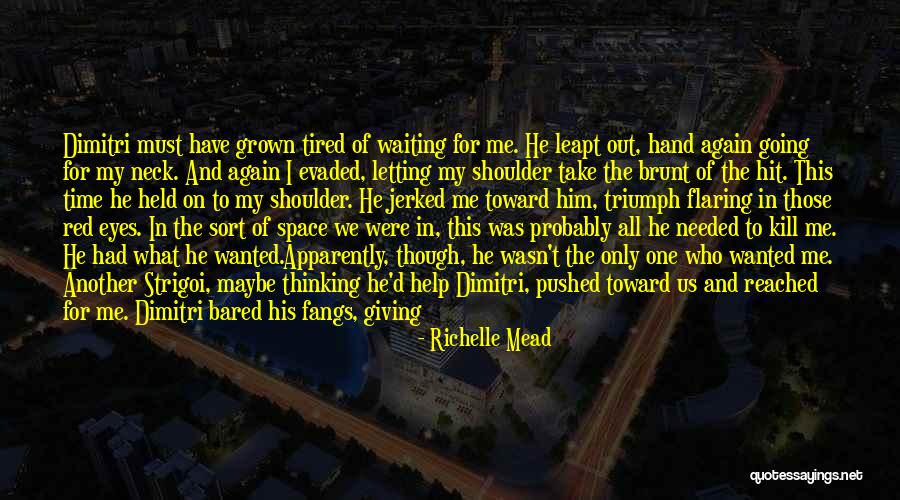 Needed Wanted Quotes By Richelle Mead