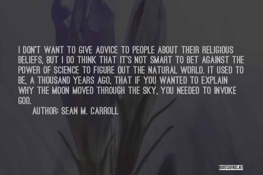 Needed Wanted Quotes By Sean M. Carroll