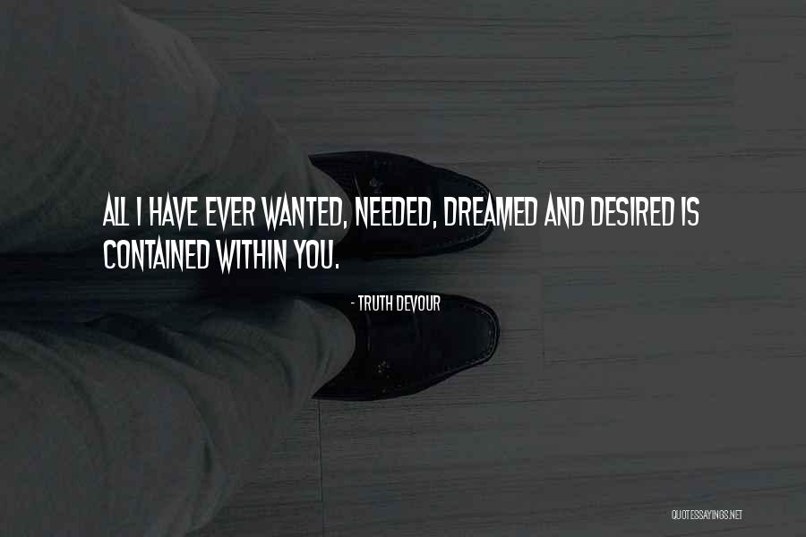 Needed Wanted Quotes By Truth Devour