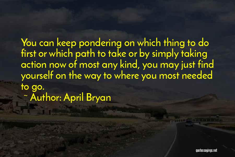 Needed You Most Quotes By April Bryan