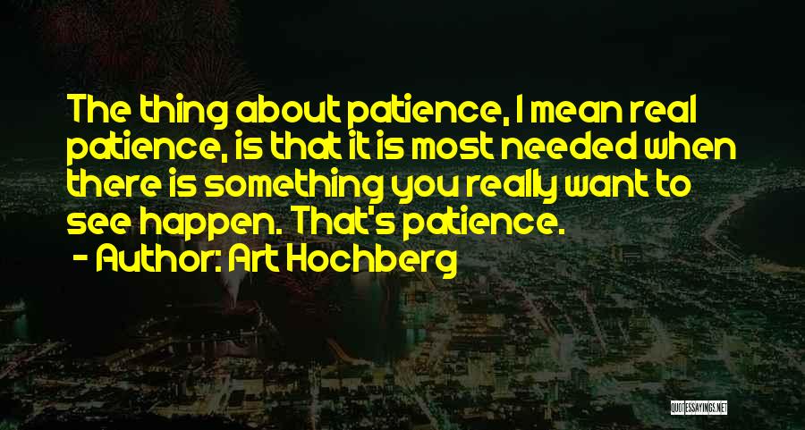 Needed You Most Quotes By Art Hochberg