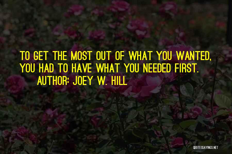 Needed You Most Quotes By Joey W. Hill