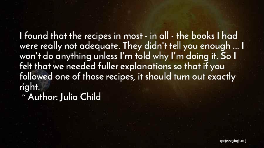 Needed You Most Quotes By Julia Child